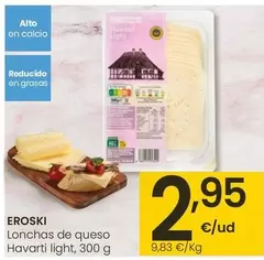 Oferta de Eroski - Lonchas De Queso Havarti Light por 2,95€ en Eroski