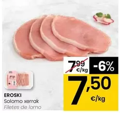 Oferta de Eroski - Filetes De Lomo por 7,5€ en Eroski