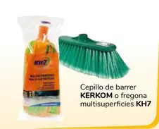 Oferta de Kerkom/KH7 - Cepillo De Barrer O Fregona Multisuperficies por 1€ en Supeco