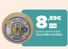 Oferta de Dulcinea Nardo - Queso Semicurado por 8,89€ en Supeco