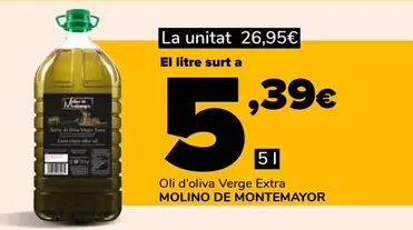 Oferta de Molino De Montemayor - Oli D'oliva Verge Extra por 26,95€ en Supeco