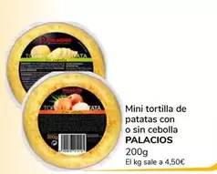 Oferta de Palacios - Mini tortilla de patatas con o sin cebolla por 0,9€ en Supeco