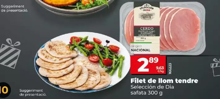 Oferta de Seleccion De Dia - Filete De Lomo Tierno por 2,89€ en Dia