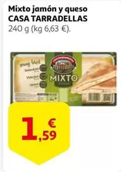 Oferta de Casa Tarradellas - Mixto Jamon Y Queso por 1,59€ en Alcampo