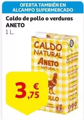 Oferta de Aneto - Caldo De Pollo O Verduras por 3,75€ en Alcampo