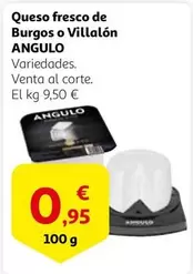 Oferta de Angulo - Queso Fresco De Burgos O Villalon por 0,95€ en Alcampo