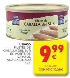 Oferta de Ubago - Filetes De Caballa Del Sur En Aceite De Girasol por 9,99€ en CashDiplo