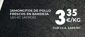 Oferta de Jamoncitos De Pollo Frescos En Bandeja por 3,69€ en CashDiplo