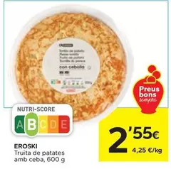 Oferta de Eroski - Truita De Patates Amb Ceba por 2,55€ en Caprabo