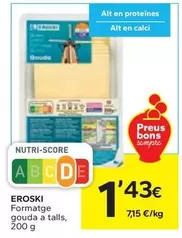 Oferta de Eroski - Formatge Gouda A Talls por 1,43€ en Caprabo