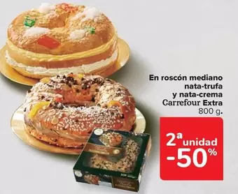 Oferta de Carrefour - En Roscon Mediano Nata-trufa Y Nata-crema Extra en Carrefour Market