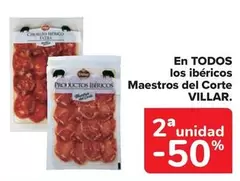 Oferta de Villar - En Todos Los Ibericos Maestros Del Corte en Carrefour Market