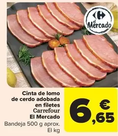 Oferta de Carrefour - El Mercado Cinta De Lomo De Cerdo Adobada En Filetes  por 6,65€ en Carrefour Market