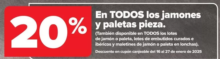 Oferta de 20% En Todos Los Jamones Y Paletas Pieza en Carrefour Market