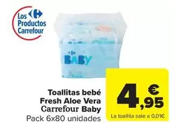 Oferta de Carrefour Baby - Toallitas Bebé Fresh Aloe Vera por 4,95€ en Carrefour Market