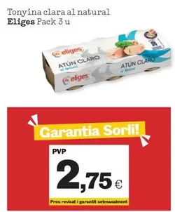 Oferta de Eliges - Tonyina Clara Al Natural por 2,75€ en Sorli