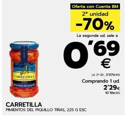 Oferta de Carretilla - Pimientos Del Piquillo Tiras por 2,29€ en BM Supermercados