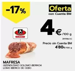 Oferta de Mafresa - Lomo Iberico De Cebo por 4€ en BM Supermercados