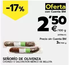 Oferta de Señorío De Olivenza - Chorizo O Salchichon Iberico De Bellota por 3€ en BM Supermercados