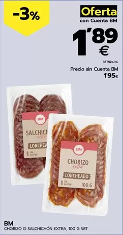 Oferta de Bm - Chorizo O Salchichón Extra por 1,95€ en BM Supermercados