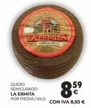 Oferta de La Ermita - Queso Semicurado por 8,59€ en CashDiplo