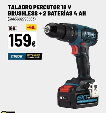 Oferta de Brico - Taladro Percutor 18 V Brushless + 2 Baterias 4 Ah por 159€ en Brico Depôt