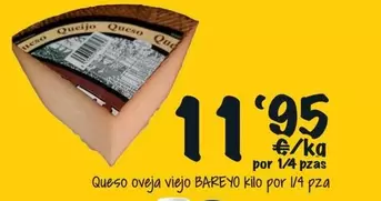 Oferta de Queso Oveja Viejo Por 1/4 Pza por 11,95€ en Cash Fresh