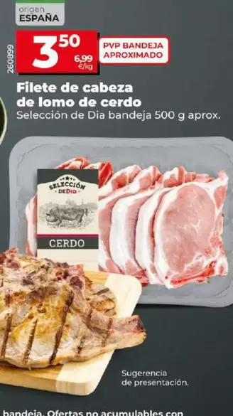 Oferta de Seleccion De Dia - Filete De Cabeza De Lomo De Cerdo por 3,5€ en Dia