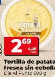 Oferta de Dia Al Punto - Tortilla De Patata Fresca Sin Cebolla por 2,65€ en Dia