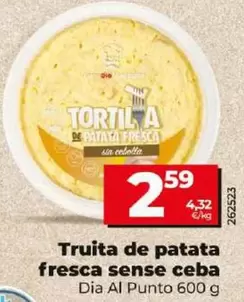 Oferta de Dia Al Punto - Tortilla De Patata Fresca Sin Cebolla por 2,59€ en Dia