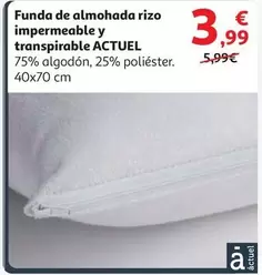 Oferta de Actuel - Funda De Almohada Rizo Impermeable Y Transpirable por 3,99€ en Alcampo