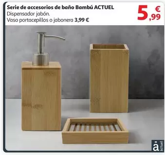 Oferta de Actuel - Serie De Accesorios De Baño Bambú por 5,99€ en Alcampo