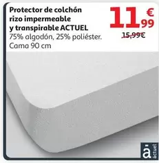 Oferta de Actuel - Protector De Colchón Rizo Impermeable Y Transpirable por 11,99€ en Alcampo