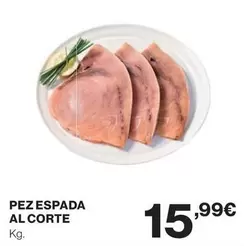 Oferta de Pez Espada Al Corte por 15,99€ en Supercor