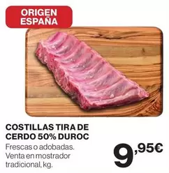 Oferta de Origen - Costillas Tira De Cerdo 50% Duroc por 9,95€ en Supercor