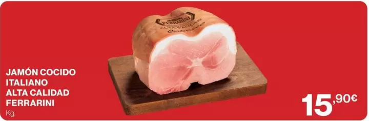 Oferta de Ferrarini - Jamón Cocido Italiano Alta Calidad por 15,9€ en Supercor