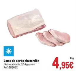 Oferta de Lomo De Cerdo Sin Cordon por 4,95€ en Makro