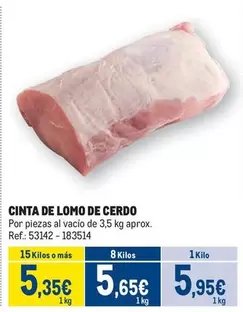 Oferta de Cinta De Lomo De Cerdo por 5,95€ en Makro