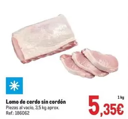 Oferta de Lomo De Cerdo Sin Cordon por 5,35€ en Makro