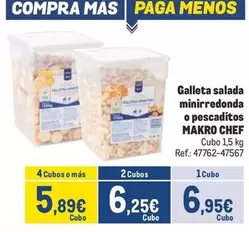 Oferta de Makro - Chef Galleta Salada Minirredonda O Pescaditos por 6,95€ en Makro