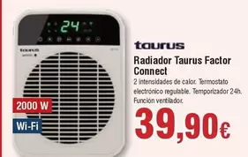 Oferta de Taurus - Radiador Factor Connect por 39,9€ en Froiz