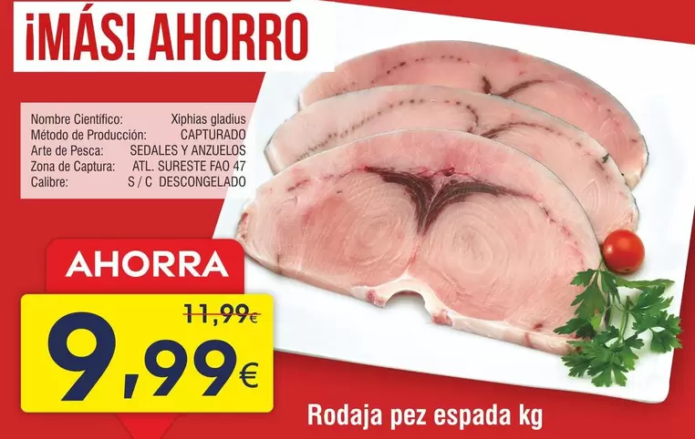 Oferta de Rodaja Pez Espada por 9,99€ en Froiz