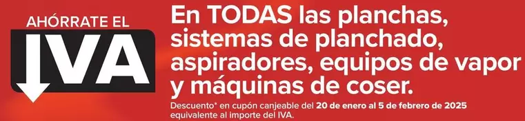 Oferta de En Todas Las Planchas Sistemas De Planchado Aspiradores Equipos De Vapor Y Maquinas De Coser en Carrefour