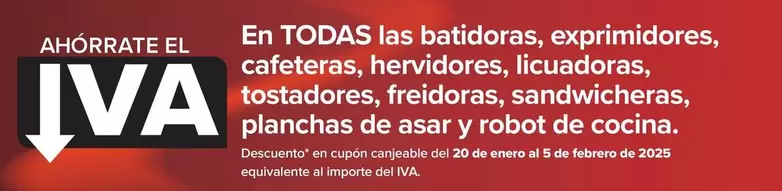 Oferta de En Todas Las Batidoras , Exprimidores , Cafeteras , Hervidores , Licuadoras , Tostadores , Freidoras , Sandwicheras , Planchas De Asar Y Robot De Cocina  en Carrefour