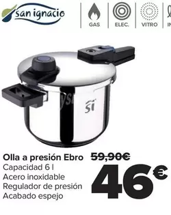 Oferta de San Ignacio - Olla A Presion Ebro por 46€ en Carrefour