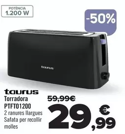 Oferta de Taurus - Tostador Ptf01200 por 29,99€ en Carrefour