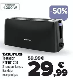 Oferta de Taurus - Tostador Ptf01200 por 29,99€ en Carrefour