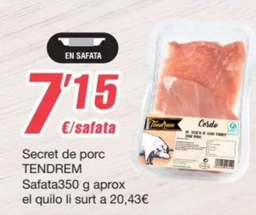 Oferta de Tendrem - Secret De Porc por 7,15€ en SPAR Fragadis