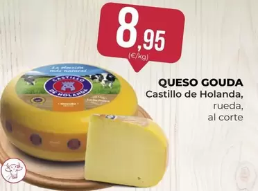 Oferta de Castillo de Holanda - Queso Gouda por 8,95€ en SPAR Gran Canaria