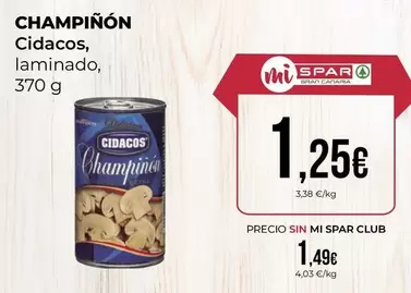 Oferta de Cidacos - Champiñón por 1,25€ en SPAR Gran Canaria